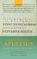 A New Work by Apuleius: The Lost Third Book of