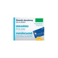 Słownik Obrazkowy NA CO DZIEŃ Ukraińsko - Polski