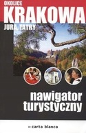 Okolice Krakowa, Jura, Tatry nawigator turystyczny