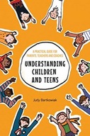 Understanding Children and Teens: A Practical