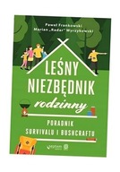 LEŚNY NIEZBĘDNIK RODZINNY. PORADNIK SURVIVALU... PAWEŁ FRANKOWSKI, MARIAN