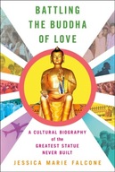 Battling the Buddha of Love: A Cultural Biography