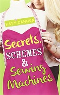 Secrets, Schemes and Sewing Machines Cannon Katy