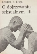 O DOJRZEWANIU SEKSUALNYM Lester F. Beck