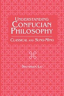 Understanding Confucian Philosophy: Classical and