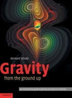 Gravity from the Ground Up : An Introductory Guide to Gravity and General R