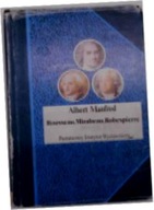 Rousseau,Mirabeau,Robespierre - Albert Manfred