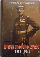 BITWY MOJEGO ŻYCIA 1914-1944 - S. Rostworowski