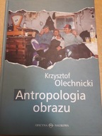 Antropologia obrazu : fotografia Olechnicki