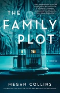 The Family Plot: A Novel Collins Megan