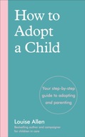 How to Adopt a Child: Your step-by-step guide to