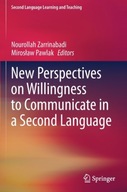 New Perspectives on Willingness to Communicate in