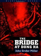 The Bridge at Dong Ha Miller John Grider