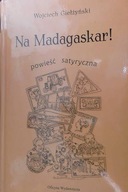 Na Madagaskar - Wojciech Giełżyński