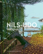 Nils-Udo: Sur l eau Udo Nils