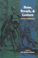 Bone, Breath, and Gesture: Practices of