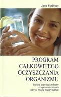 PROGRAM CAŁKOWITEGO OCZYSZCZANIA ORGANIZMU w