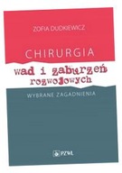 CHIRURGIA WAD I ZABURZEŃ ROZWOJOWYCH WYBRANE ZAGADNIENIA ZOFIA DUDKIEWICZ