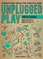Unplugged Play: Preschool: 233 Activities &