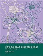 How to Read Chinese Prose: A Guided Anthology