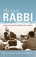 The Last Rabbi: Joseph Soloveitchik and Talmudic
