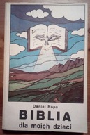 Biblia dla moich dzieci Daniel Rops