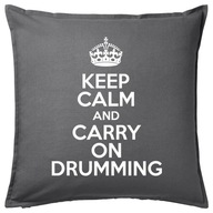 KEEP CALM AND CARRY ON DRUMMING poduszka prezent