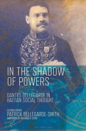 In the Shadow of Powers: Dantes Bellegarde in