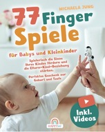 77 Fingerspiele für Babys und Kleinkinder Spielerisch die Sinne Ihres