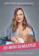 Złe matki są najlepsze Matylda Kozakiewicz