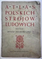 Atlas polskich strojów ludowych strój szamotulski A. Glapa