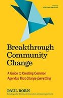 BREAKTHROUGH COMMUNITY CHANGE - Paul Born (KSIĄŻKA