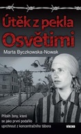 Útěk z pekla Osvětimi Marta Byczkowska-Nowak