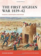 The First Afghan War 1839-42: Invasion,