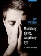 Nieobecny ojciec, zagubiony syn. Od zranienia do rozmowy G. Corneau U