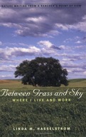 Between Grass and Sky: Where I Live and Work