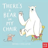 There's a Bear on My Chair Ross Collins