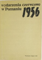 WYDARZENIA CZERWCOWE W POZNANIU 1956