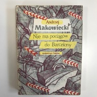 NIE MA POCIĄGÓW DO BARCELONY Makowiecki