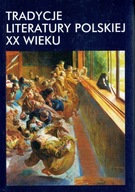 Tradycje literatury polskiej XX wieku szkice