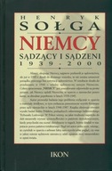 NIEMCY SĄDZĄCY I SĄDZENI 1939- 2000, SOŁGA HENRYK