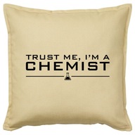 TRUST ME I'M A CHEMIST poduszka 50x50 prezent