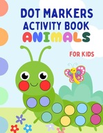 Animal Dot Marker Magic: Educational Coloring Activity Book for Kids, Easy