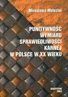 PUNITYWNOŚĆ WYMIARU SPRAWIEDLIWOŚCI KARNEJ W POLSCE W XX WIEKU