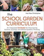 The School Garden Curriculum: An Integrated K-8