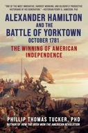 Alexander Hamilton and the Battle of Yorktown,