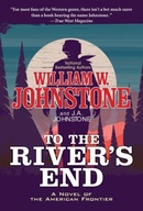 To the River s End: A Thrilling Western Novel of