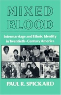 Mixed Blood: Intermarriage and Ethnic Identity in
