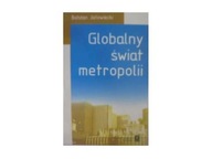 Globalny swiat metropolii - BohdanJaowiecki