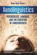 Xenolinguistics: Psychedelics, Language, and the